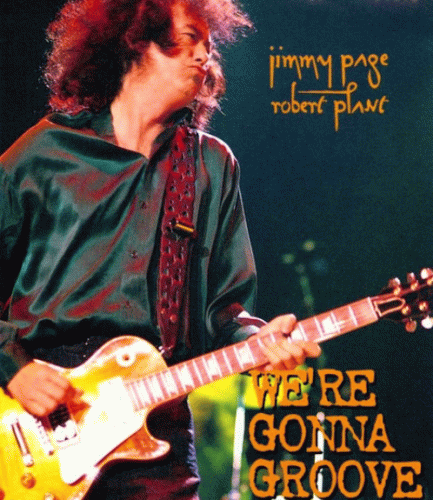 Jimmy Page Robert Plant : We're Gonna Groove